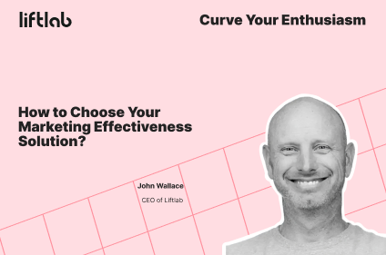 How to Choose a Marketing Effectiveness Solution That Actually Pays Off
